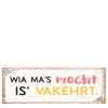 Metall Schild mit Spruch: Wia ma´s mocht..., 20x7cm, Gerrys Garden