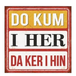 Metall Schild mit Spruch: DO KUM I HER DA KER I HIN, 30x30cm, Gerrys Garden